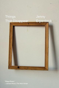 The cover to Things That Disappear by Jenny Erpenbeck