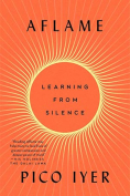 The cover to Aflame: Learning from Silence by Pico Iyer
