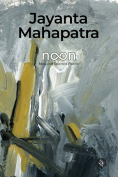 The cover to Noon: New and Selected Poems by Jayanta Mahapatra
