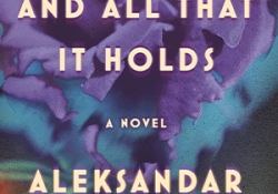 The cover to The World and All That It Holds by Aleksandar Hemon