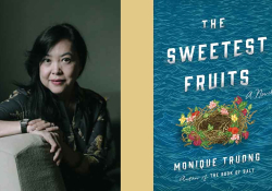 A photograph of writer Monique Troung juxtaposed with the cover to her book The Sweetest Fruits