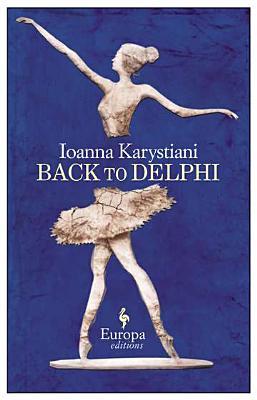 Back to Delphi by Ioanna Karystiani