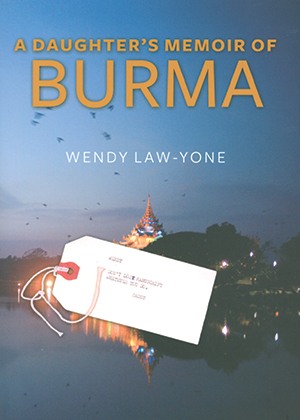 A Daughter's Memoir of Burma