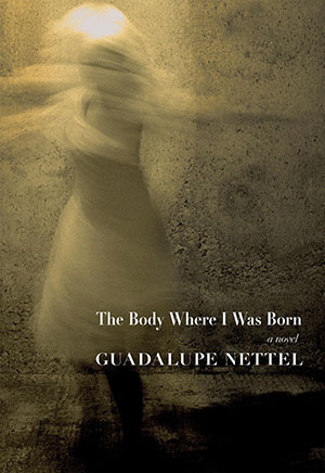 The cover to The Body Where I Was Born by Guadalupe Nettel