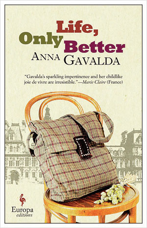 The cover to Life, Only Better by Anna Gavalda