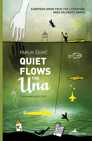 The cover to Quiet Flows the Una by Faruk Šehić