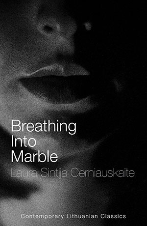 The cover to Breathing into Marble by Laura Sintija Černiauskaitė