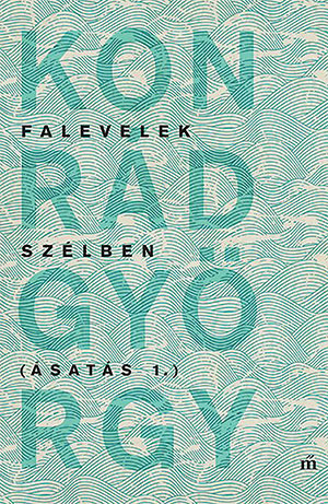 The cover to Falevelek szélben (Ásatás I) by György Konrád