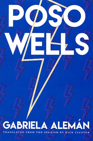The cover to Poso Wells by Gabriela Alemán