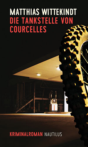 The cover to Die Tankstelle von Courcelles by Matthias Wittekindt