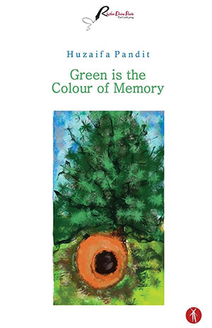 The cover to Green Is the Colour of Memory by Huzaifa Pandit