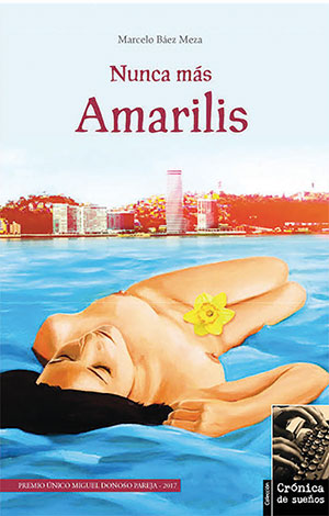The cover to Nunca más Amarilis: Bioficción definitiva de Márgara Sáenz by Marcelo Báez Meza
