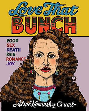 The cover to Love That Bunch by Aline Kominsky-Crumb