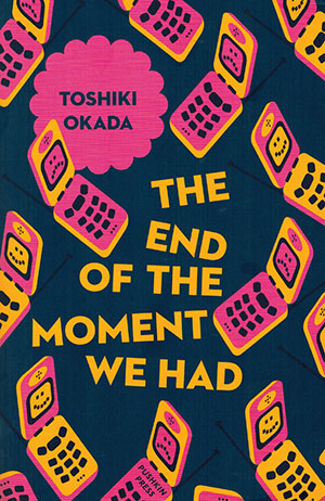 The cover to The End of the Moment We Had by Toshiki Okada