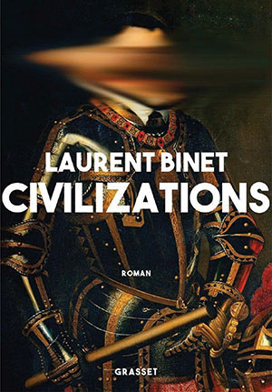 The cover to Civilizations by Laurent Binet