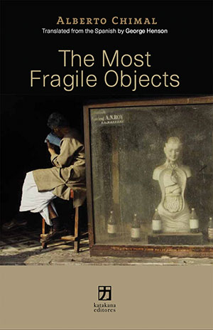 The cover to The Most Fragile Objects by Alberto Chimal