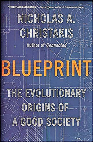 The cover to Blueprint: The Evolutionary Origins of a Good Society by Nicholas A. Christakis