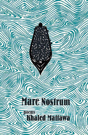 The cover to Mare Nostrum by Khaled Mattawa