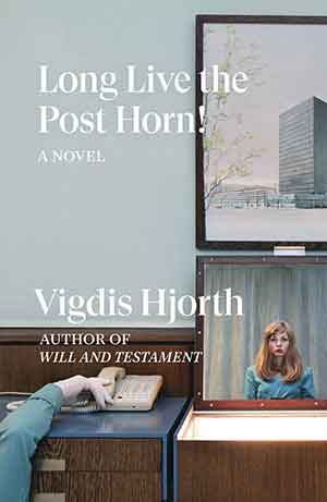 Long Live the Post Horn! by Vigdis Hjorth