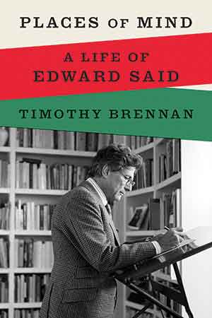 The cover to Places of Mind: A Life of Edward Said by Timothy Brennan