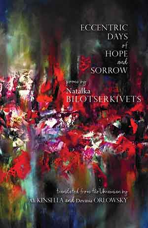 The cover to Eccentric Days of Hope and Sorrow by Natalka Bilotserkivets