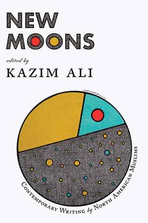 The cover to New Moons: Contemporary Writing by North American Muslims 