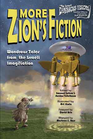The cover to More Zion’s Fiction: Wondrous Tales from the Israeli ImagiNation