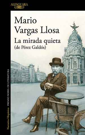 The cover to La mirada quieta (de Pérez Galdós) by Mario Vargas Llosa