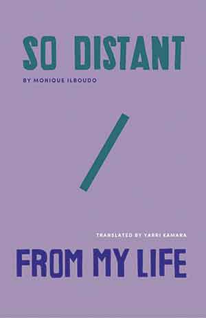 The cover to So Distant from My Life by Monique Ilboudo 