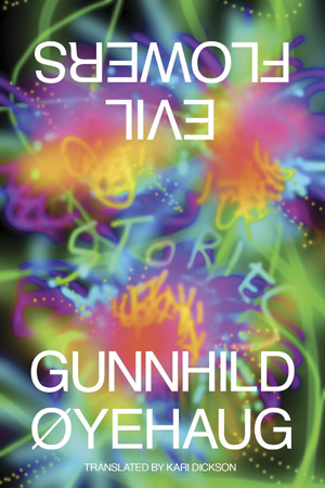 The cover to Evil Flowers: Stories by Gunnhild Øyehaug