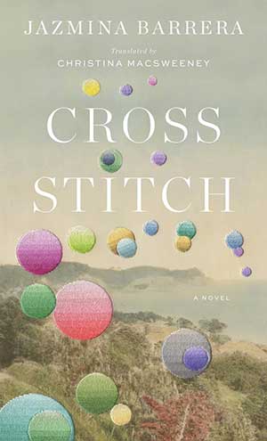 The cover to Jazmina Barrera's Cross Stitch