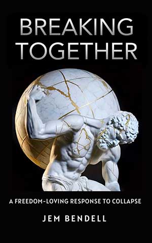 The cover to Breaking Together by Jem Bendell