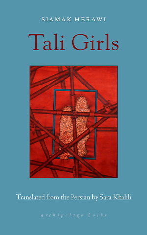 The cover to Tali Girls: A Novel of Afghanistan by Siamak Herawi