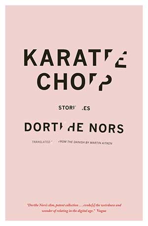 The cover to Dorthe Nors’s book Karate Chop