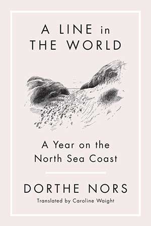 The cover to Dorthe Nors’s book A Line in the World