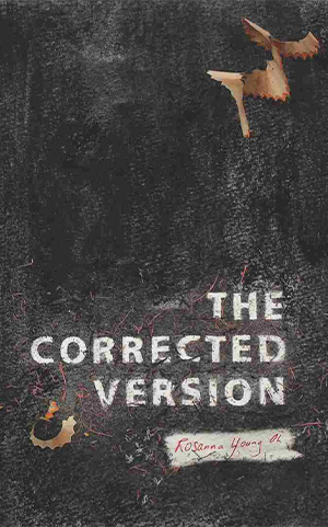 The cover to The Corrected Version by Rosanna Young Oh