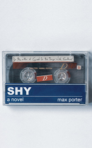 The cover to Shy: A Novel by Max Porter