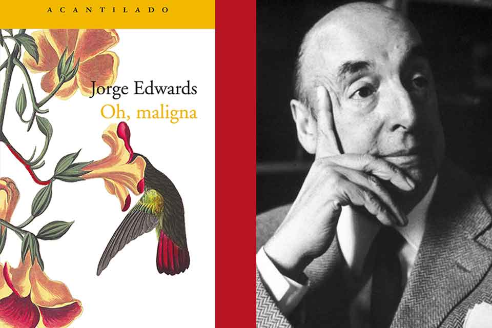 The cover to Jorge Edwards Oh, Maligna juxtaposed against a photo of Pablo Neruda