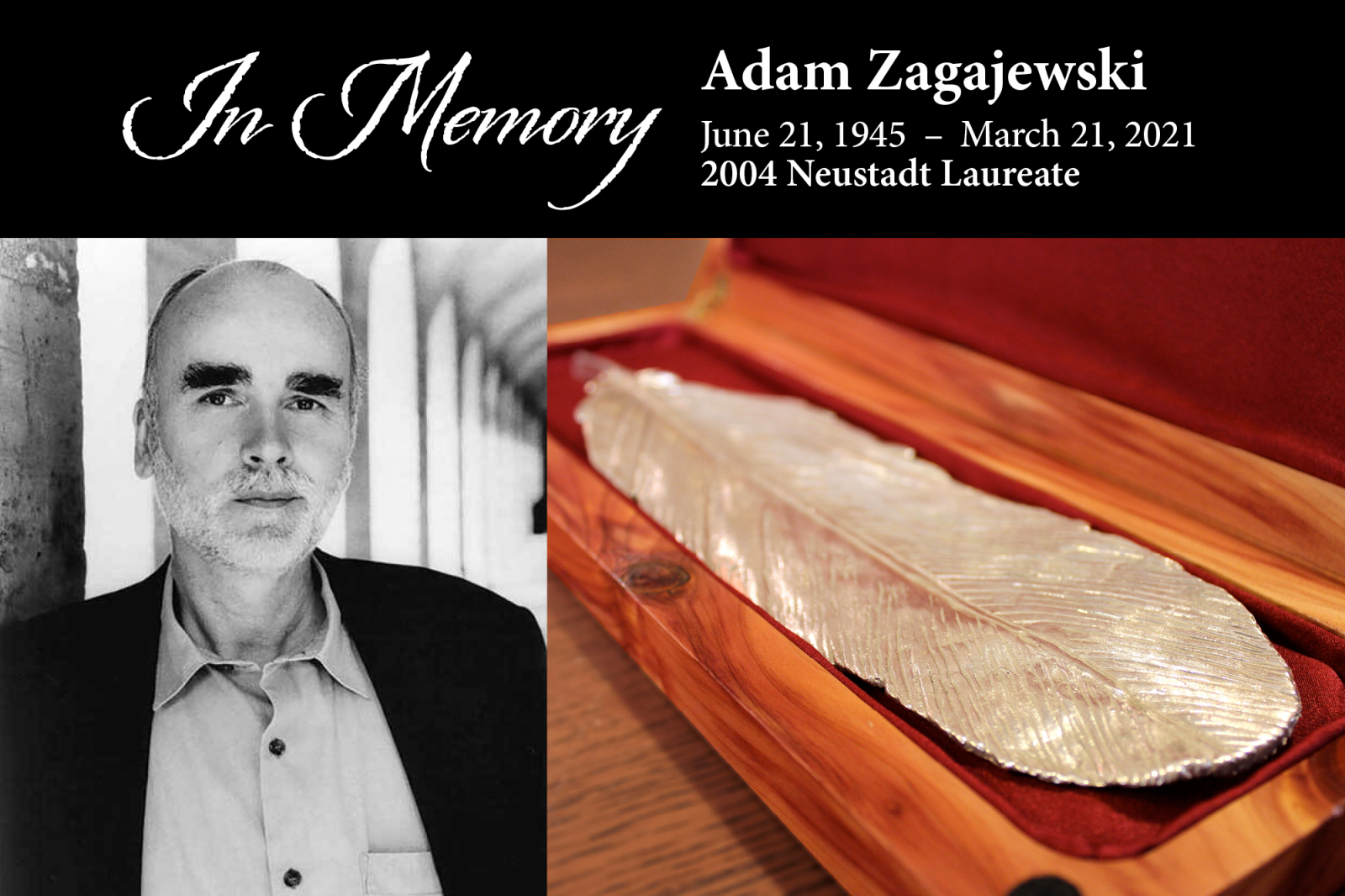 A photograph of Adam Zagajewski juxtaposed with an image of a pewter feather in a wooden box. The text above reads: In Memory, Adam Zagajewski, 2004 Neustadt Laureate
