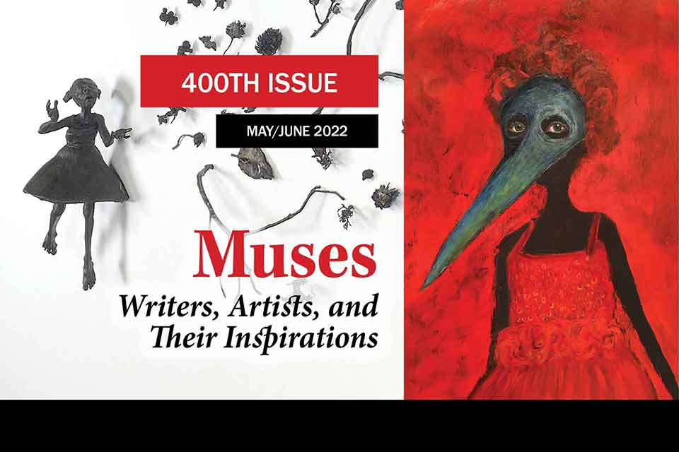An image of a female figure rendered in charcoal juxtaposed against a image of a female figure with a bird head. Text reads: 400th Issue. May/June 2022. Muses: Writers, Artists, and their Inspirations.