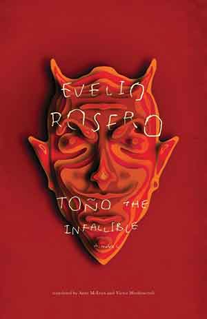 The cover to Toño the Infallible by Evelio Rosero