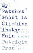 My Father's Ghost Is Climbing in the Rain
