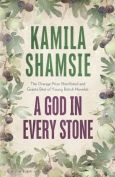The cover for A God in Every Stone by Kamila Shamsie