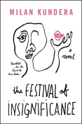 The cover to The Festival of Insignificance by Milan Kundera