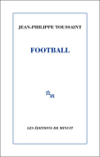 The cover to Football by Jean-Philippe Toussaint