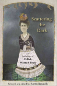 The cover to Scattering the Dark: An Anthology of Polish Women Poets