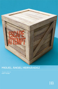 The cover to Escape Attempt by Miguel Ángel Hernández