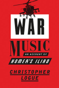 The cover to War Music:  An Account of Homer’s Iliad by Christopher Logue