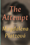 The cover to The Attempt by Magdaléna Platzová