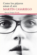 The cover to Como los pájaros aman el aire by Martín Casariego